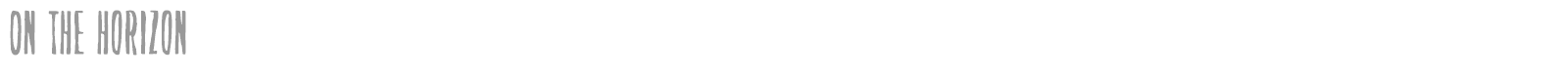 On The Horizon font preview